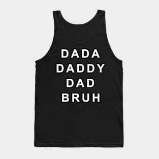 Dada Daddy Dad Bruh Fathers Day Tank Top